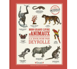 Mon grand livre d'animaux - La Zoologie par Deyrolle