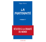 La Fraternité, pourquoi ?