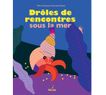 Drôles de rencontres sous la mer