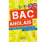 Bac anglais. 1re et Tle. 72 sujets d'entraînement corrigés aux 3 épreuves communes [E3C].  (avec fichiers audio)