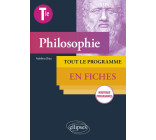 Philosophie - Terminale - Tout le programme en fiches - Nouveaux programmes