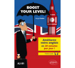 Boost your level! Améliorez votre anglais en 20 minutes par jour ! (A2-B1) (avec fichiers audio)