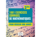 1001 exercices corrigés de Mathématiques - Pour réussir son année - Seconde