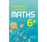 Apprendre à raisonner - Mathématiques - Sixième