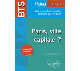 BTS Français. Culture générale et expression. Paris, ville capitale ?