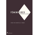 Féminicides - Une histoire mondiale