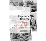 Papa, qu'as-tu fait en Algérie ? - Enquête sur un silence familial