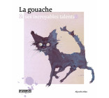 La gouache et ses incroyables talents