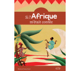 Si l'Afrique m'était contée