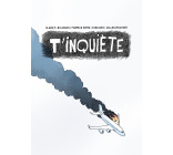 T'inquiète