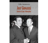 JOSE GIOVANNI, HISTOIRE D'UNE REDEMPTION