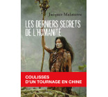 LES DERNIERS SECRETS DE L'HUMANITE AE  COULISSES D'UN TOURNAGE EN CHINE