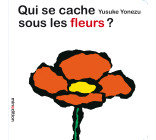 Qui se cache sous les fleurs ?