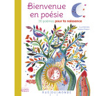 Bienvenue en poésie - 30 poèmes pour ta naissance