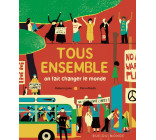 Tous ensemble - On fait changer le monde