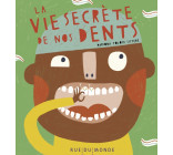 La vie secrète de nos dents