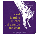 C'est la mère Michel qui a perdu son chat