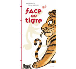 FACE AU TIGRE