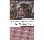 Nomade, sur les terres de Mongolie - À l'écoute d'un monde s