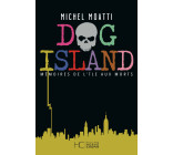 Dog Island - Mémoires de l'île aux morts