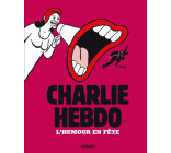 Charlie Hebdo - L'humour en fête