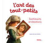 L'art des tout-petits. Sentiments et émotions