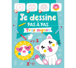 JE DESSINE PAS À PAS - TROP MIGNON