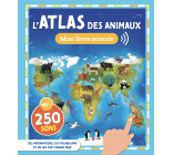 MON ATLAS SONORE - L'ATLAS DES ANIMAUX