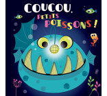 LIVRE A TOUCHER SILICONE - COUCOU, PETITS POISSONS !