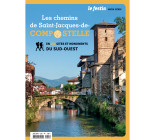 LES CHEMINS DE SAINT-JACQUES-DE-COMPOSTELLE EN 101 SITES ET MONUMENTS DU SUD-OUEST