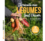 Je récolte mes légumes tout l’hiver