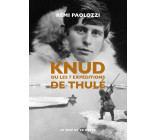 Knud - Ou les 7 expéditions de Thulé