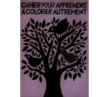 Cahier pour apprendre à colorier autrement