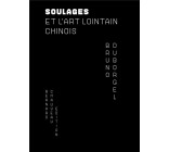 Soulages et l'art lointain chinois