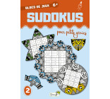 SUDOKUS POUR PETITS GENIES - 6 ANS ET +