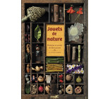 Jouets de nature - Histoires et secrets de fabrication