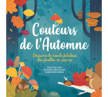 COULEURS DE L'AUTOMNE (COLL. LIVRE POP UP)