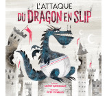 L'ATTAQUE DU DRAGON EN SLIP