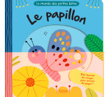 LE PAPILLON (COLL. LE MONDE DES PETITES BÊTES)