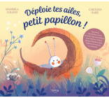 DÉPLOIE TES AILES, PETIT PAPILLON