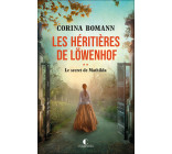 Les Héritières de Löwenhof : le secret de Mathilda