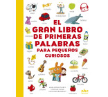 El gran libro de primeras palabras para pequenos curiosos