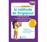 Je m'entraîne en maths avec la méthode de Singapour - CM2