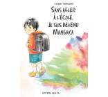 Sans aller à l'école, je suis devenu mangaka