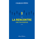 La rencontre, une philosophie