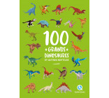 100 grands dinosaures et autres reptiles