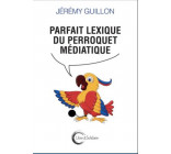 Parfait lexique du perroquet médiatique