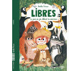 Libres - Le jour où j'ai délivré les animaux