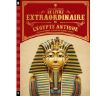 Le Livre extraordinaire de l'Egypte antique