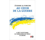 Au coeur de la guerre - Le récit exceptionnel de l'ambassadeur de France en Ukraine